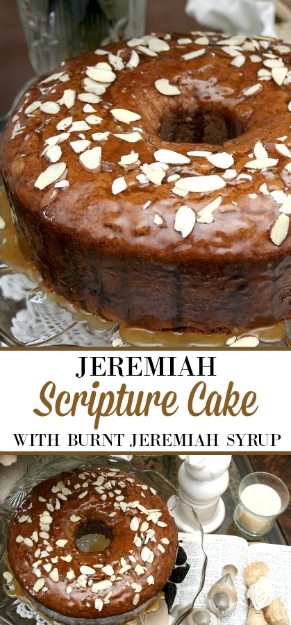 Jeremiah Scripture Cake is a very old recipe once used to teach young girls bible verses while learning to bake. Recipe ingredients are determined by looking up scripture. Burnt Jeremiah Syrup is poured over the delicious cake and then sprinkled with almonds. Can you figure out the recipe?