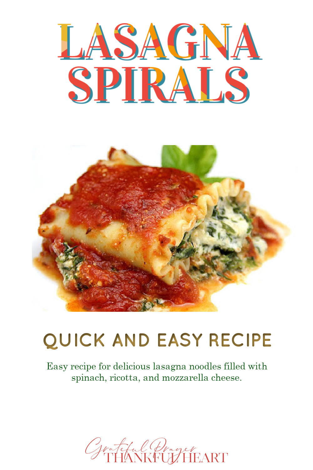 Easy recipe for delicious lasagna spirals. Noodles are filled with cheesy ricotta, mozzarella and spinach.