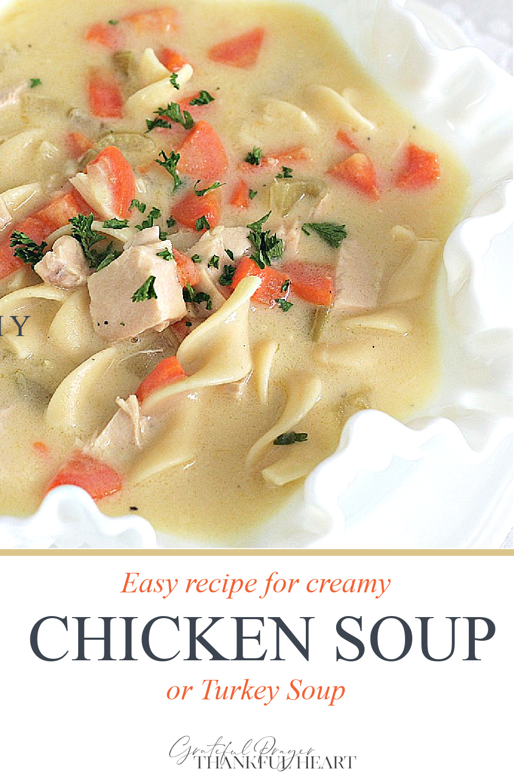 Easy recipe for creamy chicken soup full of carrots, onion and celery. Finish with cream, chunks of chicken or turkey and egg noodles.