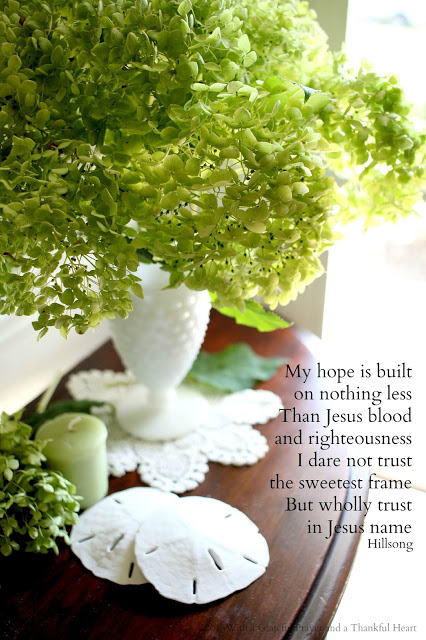My Hope is built on nothing less than Jesus blood and righteousness.