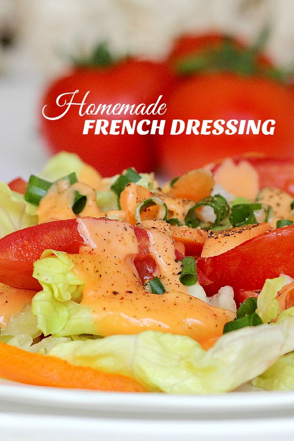 Creamy French Dressing is not really French at all but popular in American households for many years. Inexpensive and so much better than store bought.