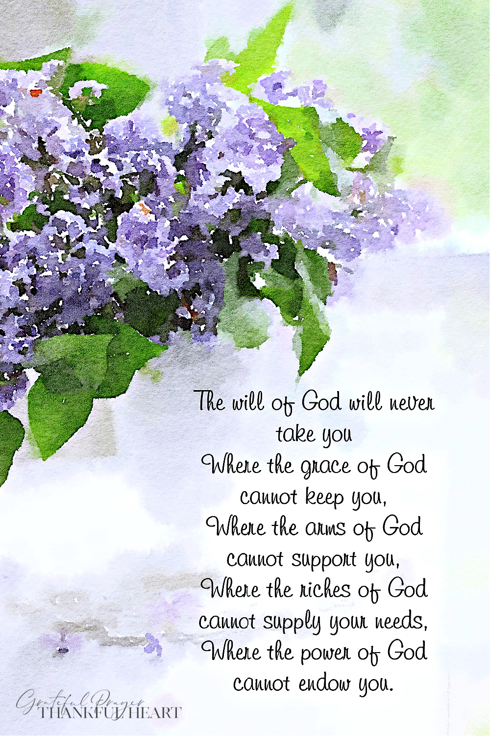 The will of God will never take you, Where the grace of God cannot keep you, Where the arms of God cannot support you.