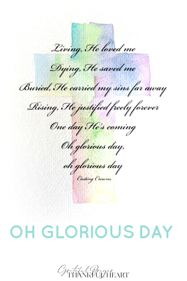 Oh, Glorious Day! Living HE loved me. Easter song by Casting Crowns.