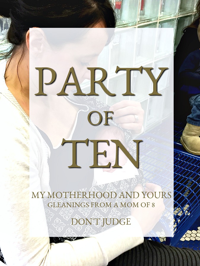 We can expect our world to be kinder, when we can treat each other with less judgement and more mercy. Don't Judge is from a mom of eight in PARTY of TEN series.