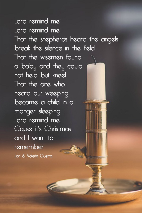 Listen to Lord, Remind me, a beautiful Christmas song by Jon and Valerie Guerra. A heartfelt prayer with lovely music to celebrate the birth of Jesus.