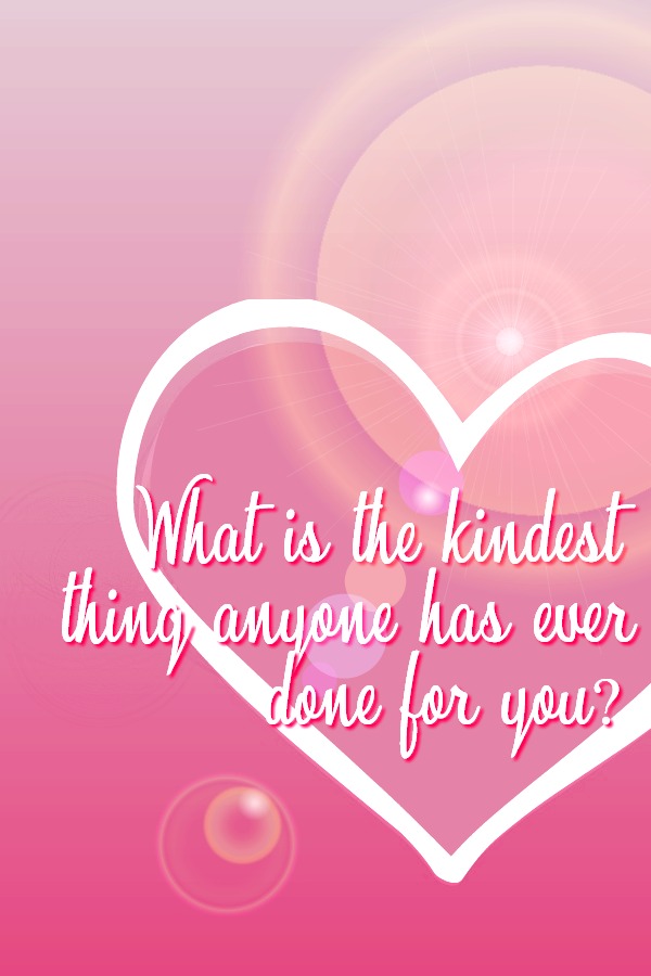 What is the kindest thing anyone has ever done for you? Was it a gift, an action, an encouraging word at just the right time? What was your response and how did it help you? Plus a collection of 20 quotes and verses that speak on KINDNESS.
