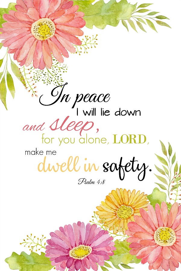 Encouraging words from the bible when worry and anxiety grip us. In peace I will lie down and sleep, for you alone, Lord, make me dwell in safety. Psalm 4:8