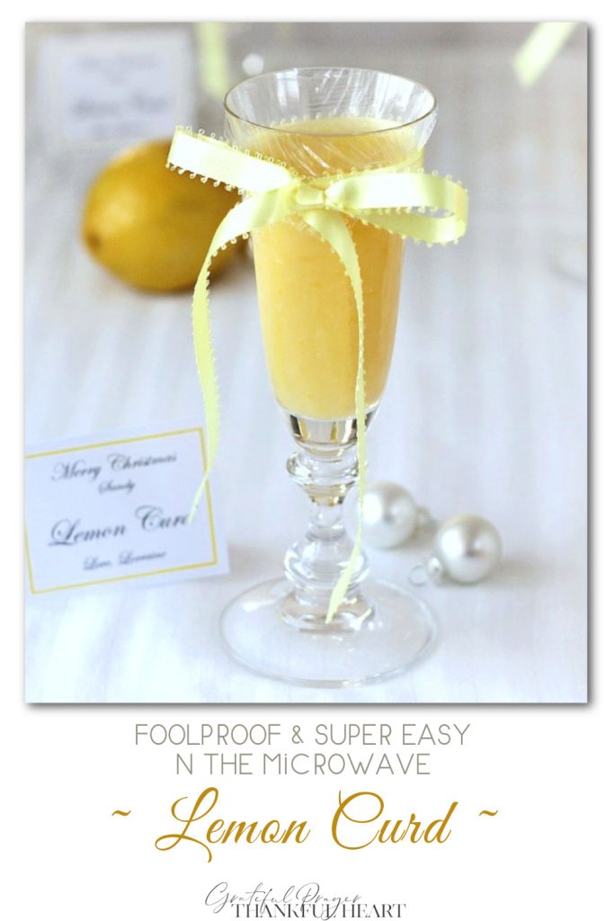 Quick and easy Lemon Curd is made in the microwave. Serve in a beautiful glass and tie with a bow for lovely food gifts from your kitchen.