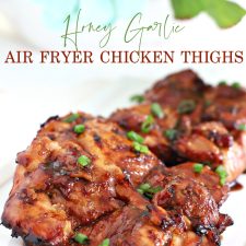 Honey Garlic Air Fryer Chicken Thighs